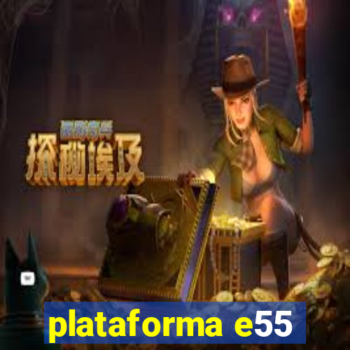 plataforma e55